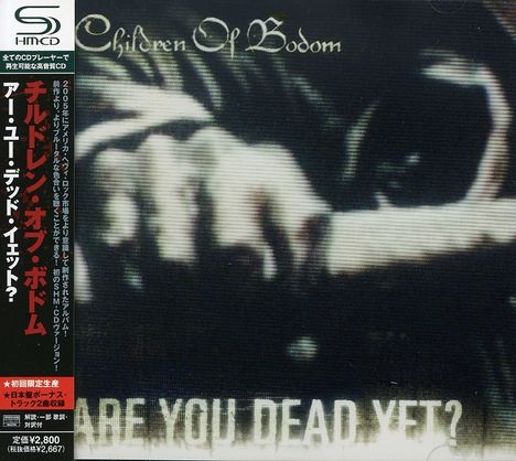 Links stehen japanische Schriftzeichen, oben "Children Of Bodom", unten "Are You Dead Yet?", davor eine Faust.