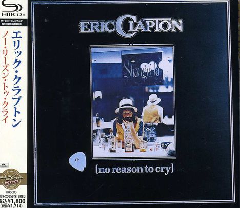 Eric Clapton (geb. 1945): No Reason To Cry (SHM-CD) (Reissue), CD