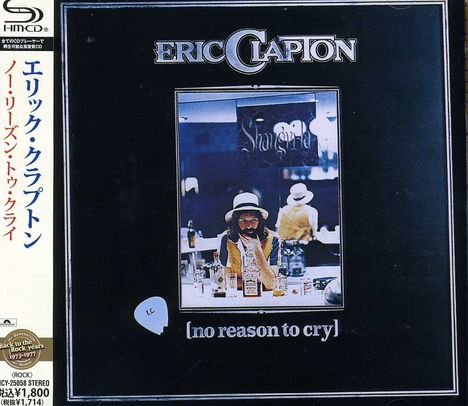 Eric Clapton: No Reason To Cry (SHM-CD) (Reissue), CD