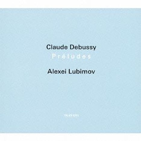 "Claude Debussy Préludes Alexei Lubimov" in schwarzer Schrift auf hellblauem Hintergrund.
