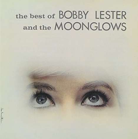 The Moonglows: The Best Of Bobby Lester And The Moonglows (Remaster) (Ltd.), CD