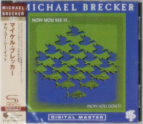Michael Brecker (1949-2007): Now You See It...(Now You Don't) (Reissue) (SHM-CD), CD