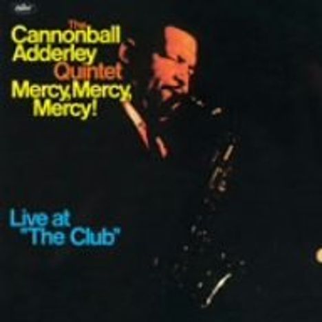 Cannonball Adderley (1928-1975): Mercy, Mercy, Mercy!: Live At The Club (HQCD), CD