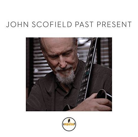 John Scofield (geb. 1951): Past Present (SHM-CD), CD