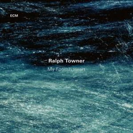 Ralph Towner (geb. 1940): My Foolish Heart, CD