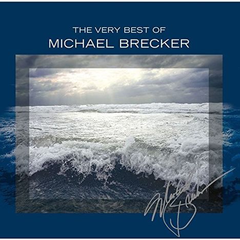 Michael Brecker (1949-2007): The Very Best Of Michael Brecker (SHM-CD), CD
