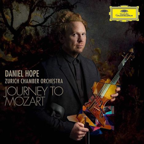 Text: "Daniel Hope, Zurich Chamber Orchestra, Journey to Mozart". Ein Mann mit Violine vor einem dunklen Hintergrund.