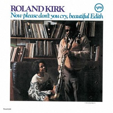 Rahsaan Roland Kirk (1936-1977): Now Please Don't You Cry, Beautiful Edith, CD