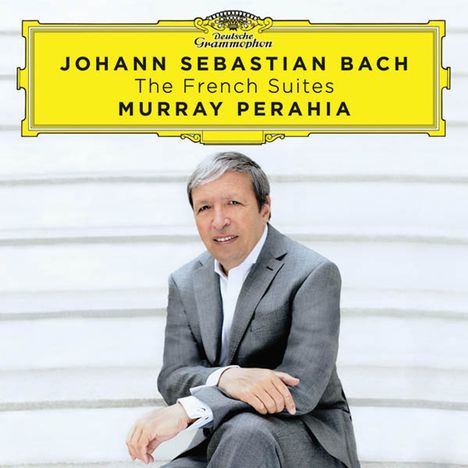 Oben ein gelbes Logo: "Deutsche Grammophon". Darunter steht: "Johann Sebastian Bach, The French Suites, Murray Perahia". Ein Mann im grauen Anzug sitzt auf Treppen.
