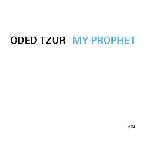 Oded Tzur (geb. 1984): My Prophet (Shm-Cd), CD