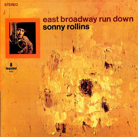 Text: "east broadway run down sonny rollins" und "impulse!" Oben links ein Musikerfoto, der Hintergrund ist abstrakt bemalt.