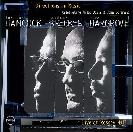 "Directions in Music: Celebrating Miles Davis & John Coltrane. Herbie Hancock, Michael Brecker, Roy Hargrove. Live at Massey Hall." 
Porträtfotos der drei Musiker in Profilansicht nebeneinander.