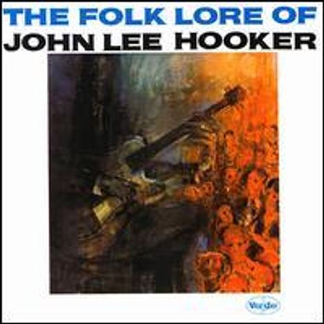 John Lee Hooker: The Folklore Of John Lee Hooker, CD