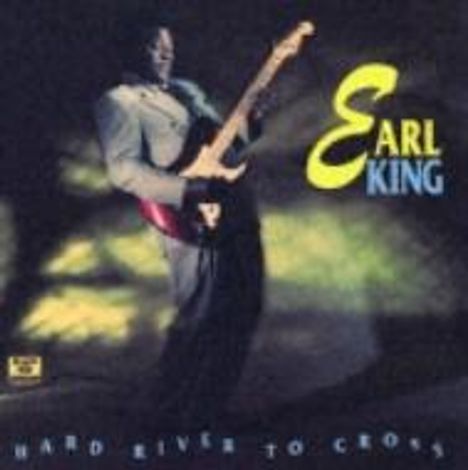 Earl King: Hard River To Cross, CD