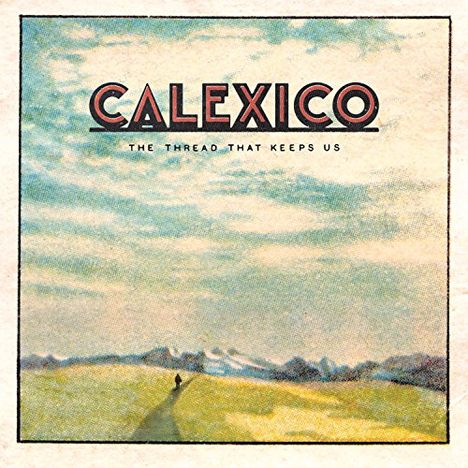 Calexico: Thread That Keeps Us, CD