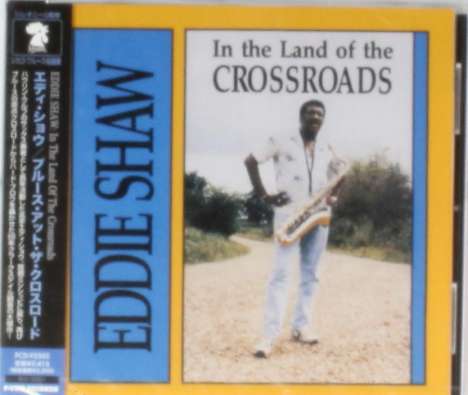 Eddie Shaw (1937-2018): In The Land Of The Crossroads, CD