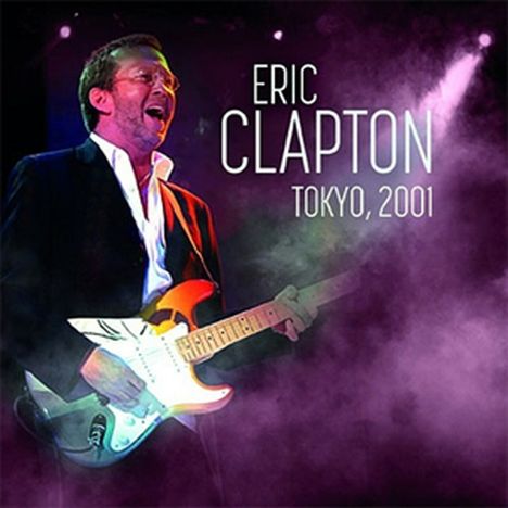 Eric Clapton (geb. 1945): Tokyo, 2001, 2 CDs