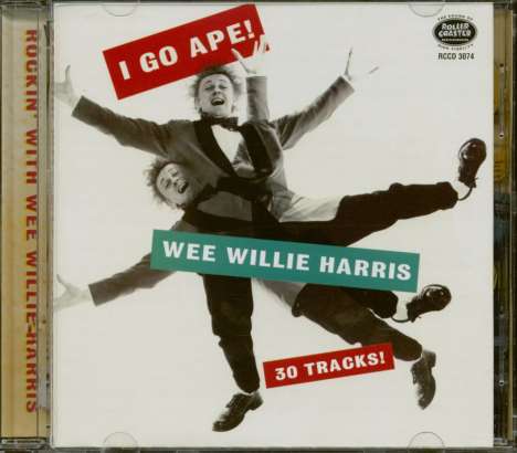 Wee Willie Harris: I Go Ape! - Rockin' With Wee Willie Harris, CD