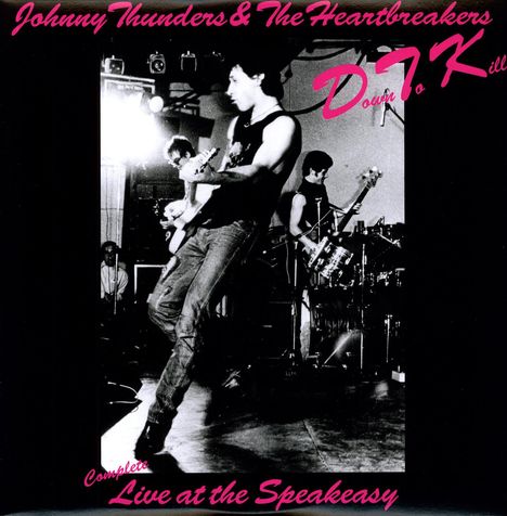 Johnny Thunders: Down To Kill - Complete Live At The Speakeasy (Limited Hand Numbered Edition) (Purple Vinyl), LP