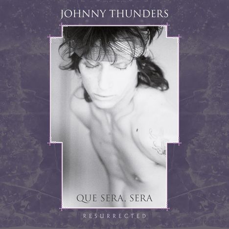 Johnny Thunders: Que Sera, Sera (Resurrected) (Limited Edition) (Purple &amp; White Vinyl), 2 LPs
