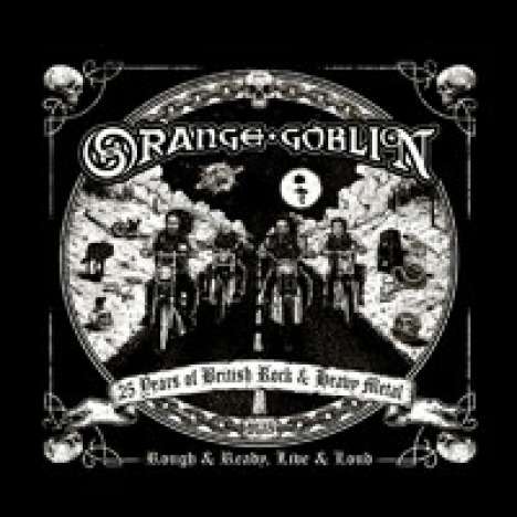 Orange Goblin: Rough And Ready, Live &amp; Loud, CD