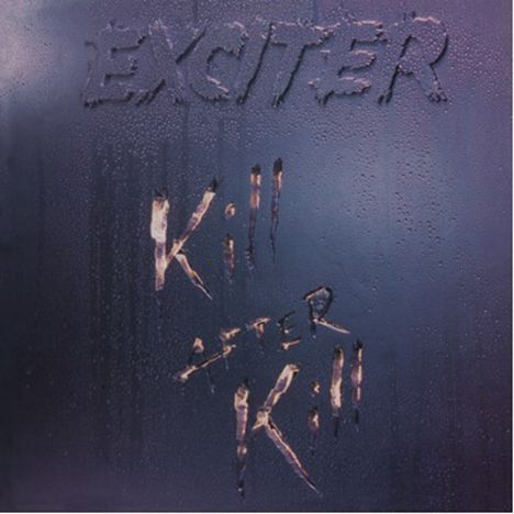 Exciter: Kill After Kill (Limited Edition) (Silver Vinyl), LP