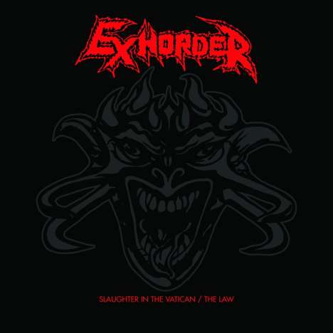 Exhorder: Slaughter In The Vatican / The Law, 2 CDs