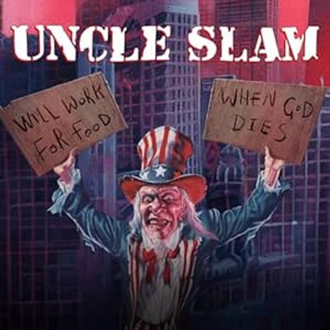 Uncle Slam: Will Work For Food / When God Dies, 2 CDs