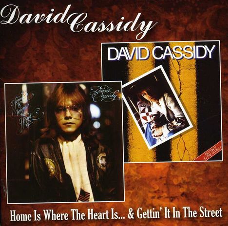 David Cassidy: Home Is Where The Heart Is / Gettin' It In The Street, CD