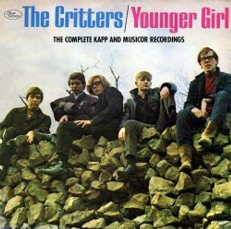 The Critters: Younger Girl: The Complete Kapp &amp; Musicor Recordings, CD