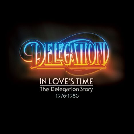 Delegation: In Love's Time: The Delegation Story 1976 - 1983, 2 CDs