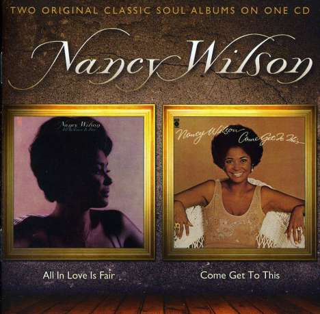 Nancy Wilson (Jazz) (geb. 1937): All In Love Is Fair / Come Get To This, CD