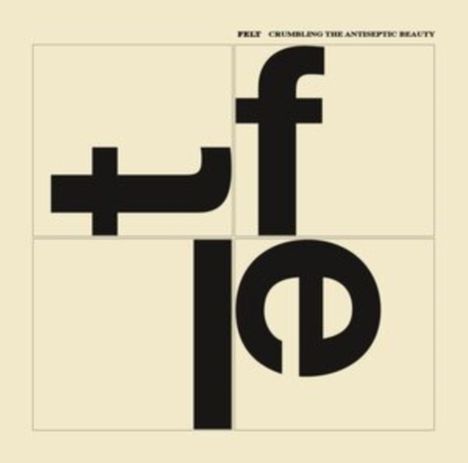 Felt (England): Crumbling The Antiseptic Beauty (Reissue 2022), CD