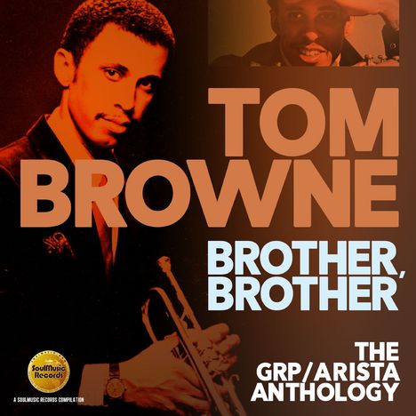 Tom Browne (geb. 1954): Brother, Brother: The GRP/Arista-Anthology, 2 CDs