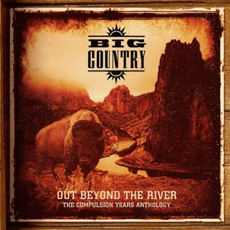 Big Country: Out Beyond The River: The Compulsion Years Anthology, 5 CDs und 1 DVD