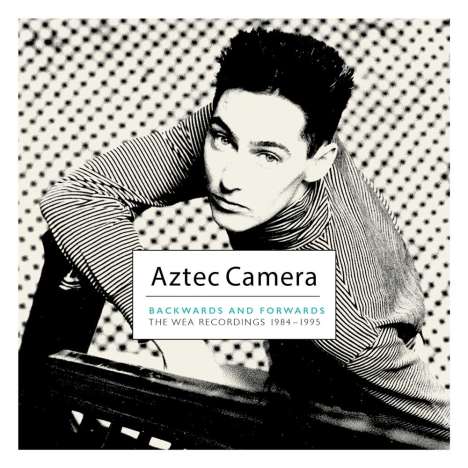 Aztec Camera: Backwards &amp; Forwards: The WEA Recordings 1984 - 1995, 9 CDs