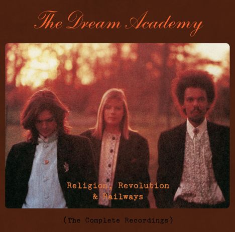 The Dream Academy: Religion, Revolution &amp; Railways: The Complete Recordings, 7 CDs