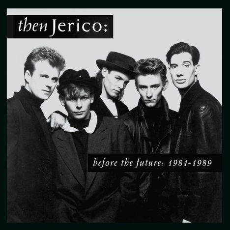 Then Jerico: Before The Future 1984 - 1989, 4 CDs