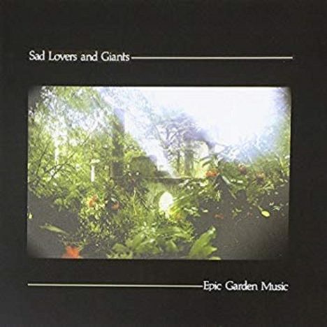 Sad Lovers &amp; Giants: Epic Garden Music, CD