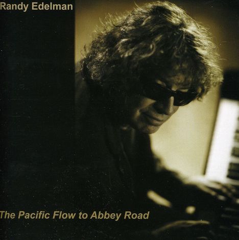 Randy Edelman: The Pacific Flow To Abbey Road, CD