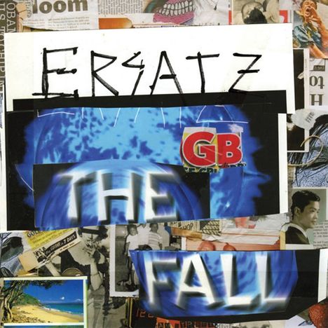 Texte "Ersatz" und "The Fall" in auffälliger, kombinierter Schrift. Collage aus Zeitungsausschnitten und Bildern im Hintergrund.