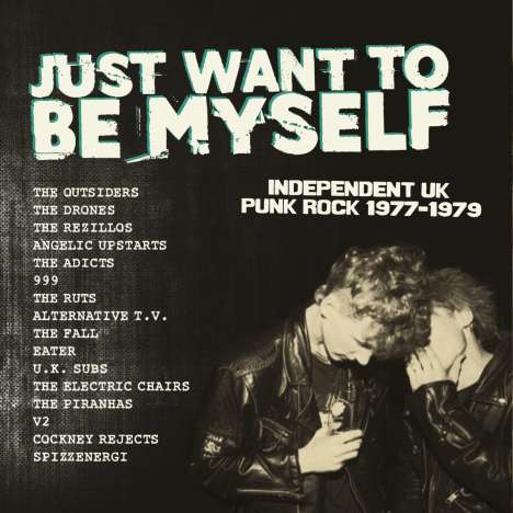 Just Want To Be Myself - Independent UK Punk Rock 1977-1979, 2 LPs