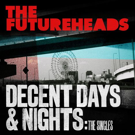 Futureheads: Decent Days &amp; Nights: The Singles, CD