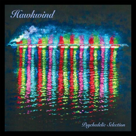„Hawkwind“ oben links, „Psychedelic Selection“ unten rechts. Illustration: Bunte Lichter spiegeln sich auf Wasser.