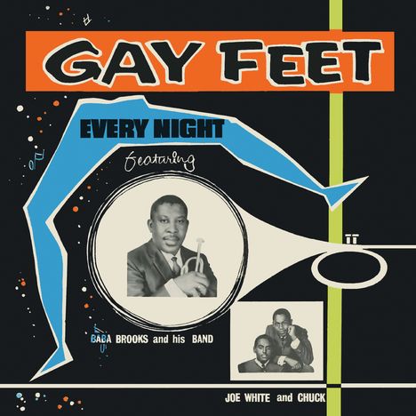 "GAY FEET", "EVERY NIGHT featuring BABA BROOKS and his BAND", "JOE WHITE and CHUCK". Illustration von Musikern.