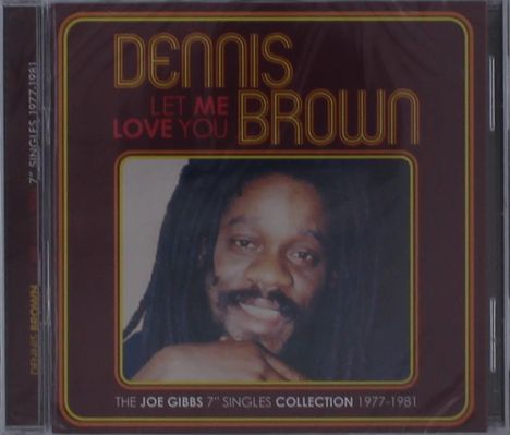 Dennis Brown: Let Me Love You: Joe Gibbs 7-Inch Singles Collection 1977 - 1981, 2 CDs