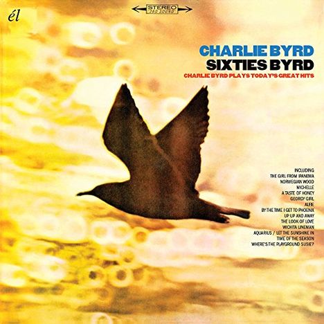 Charlie Byrd (1925-1999): Sixties Byrd: Charlie Byrd Plays Today's Great Hits, CD