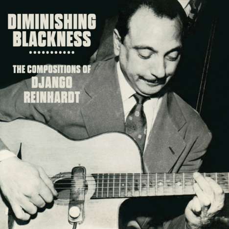Django Reinhardt (1910-1953): Diminishing Blackness, 3 CDs