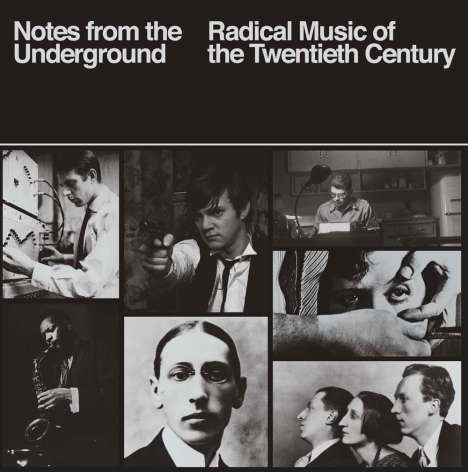 Notes From The Underground: Radical Music Of 20th Century, 4 CDs