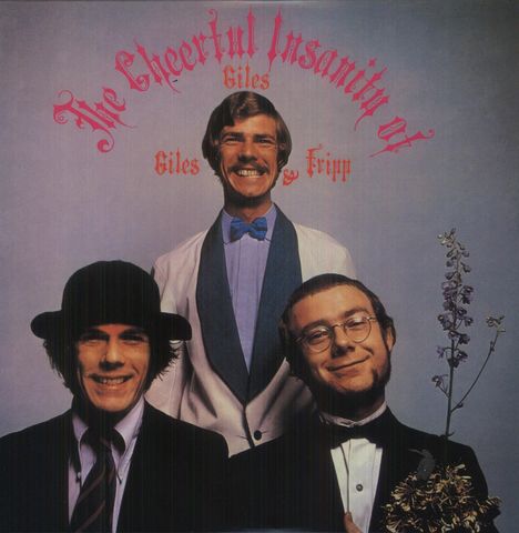 Giles, Giles &amp; Fripp: The Cheerful Insanity Of Giles Giles &amp; Fripp, LP